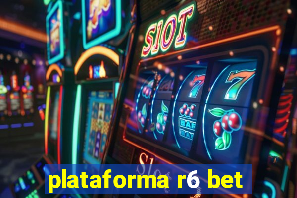 plataforma r6 bet